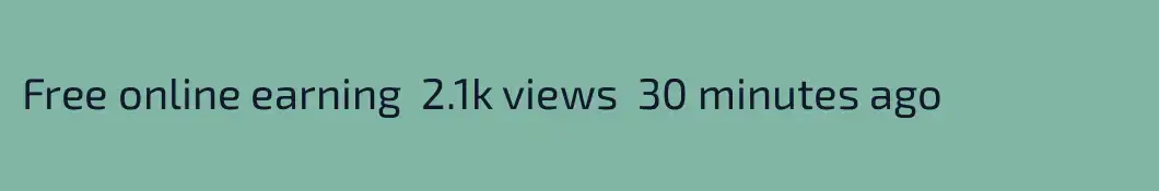 Free online earning  2.1k views  30 minutes ago